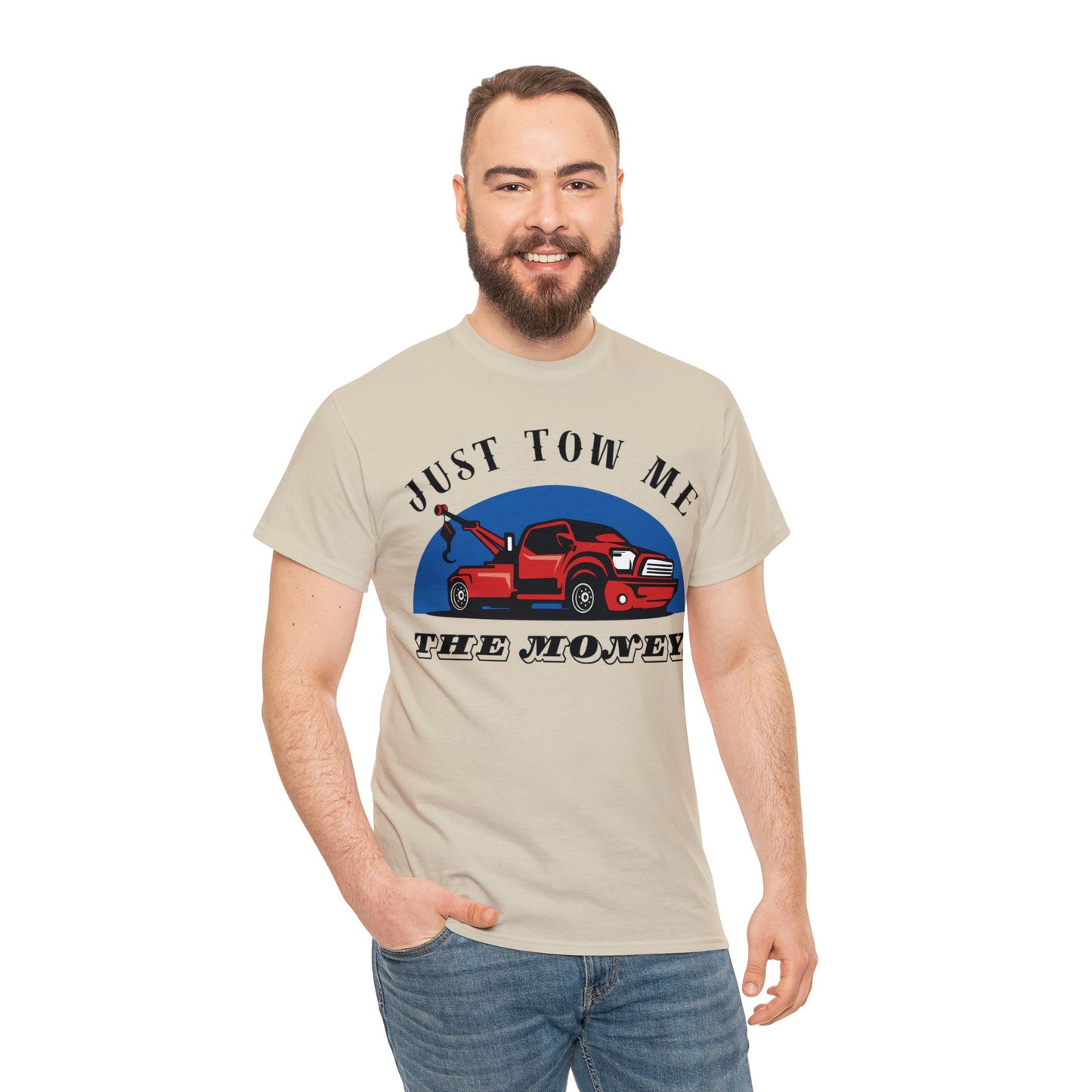 Just Tow me the money - Unisex Heavy Cotton Tee