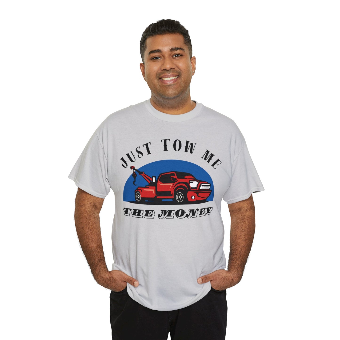 Just Tow me the money - Unisex Heavy Cotton Tee