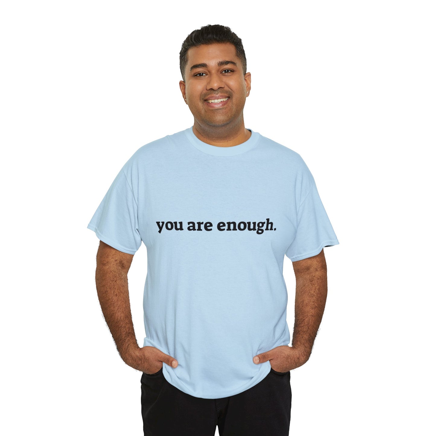 you are enough -  Unisex Heavy Cotton Tee