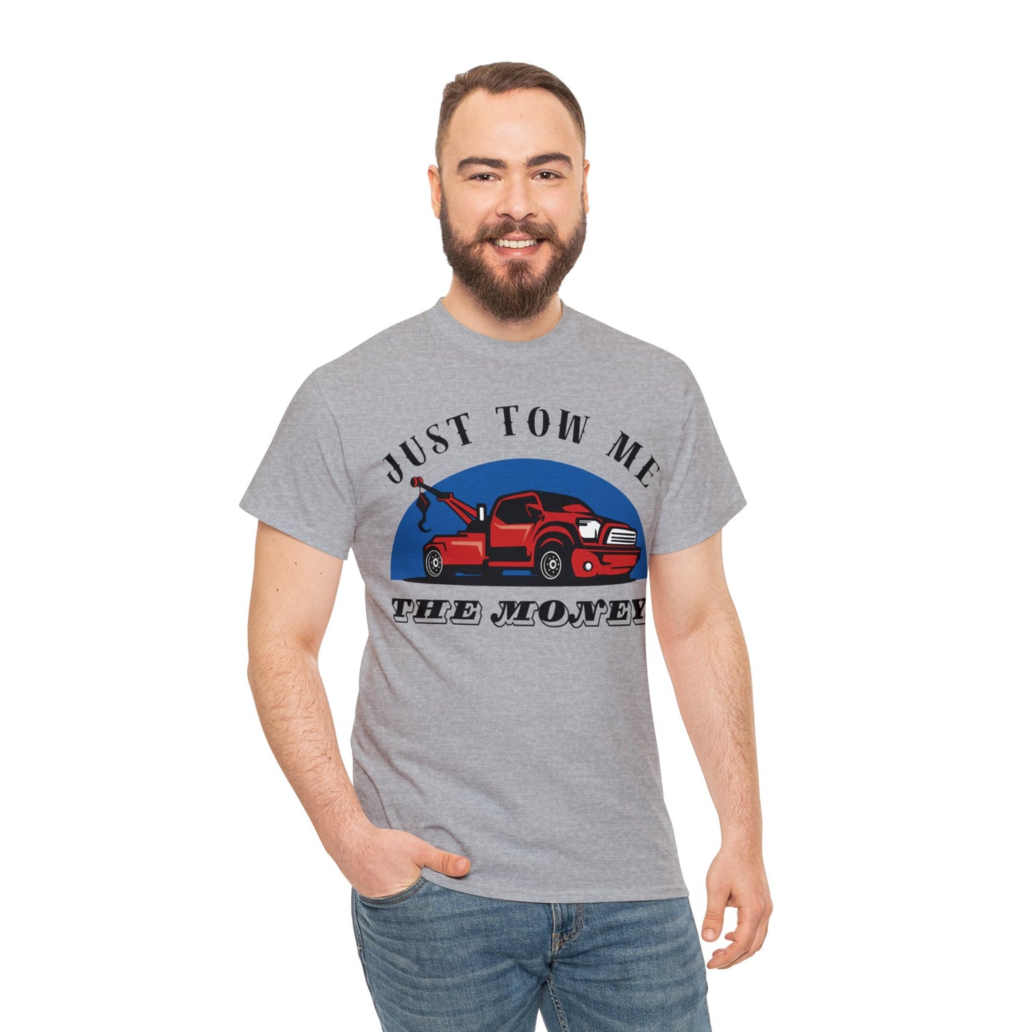 Just Tow me the money - Unisex Heavy Cotton Tee