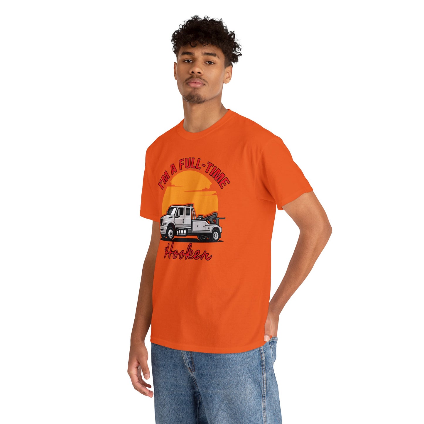I'm a Full-time Hooker - Unisex Heavy Cotton Tee