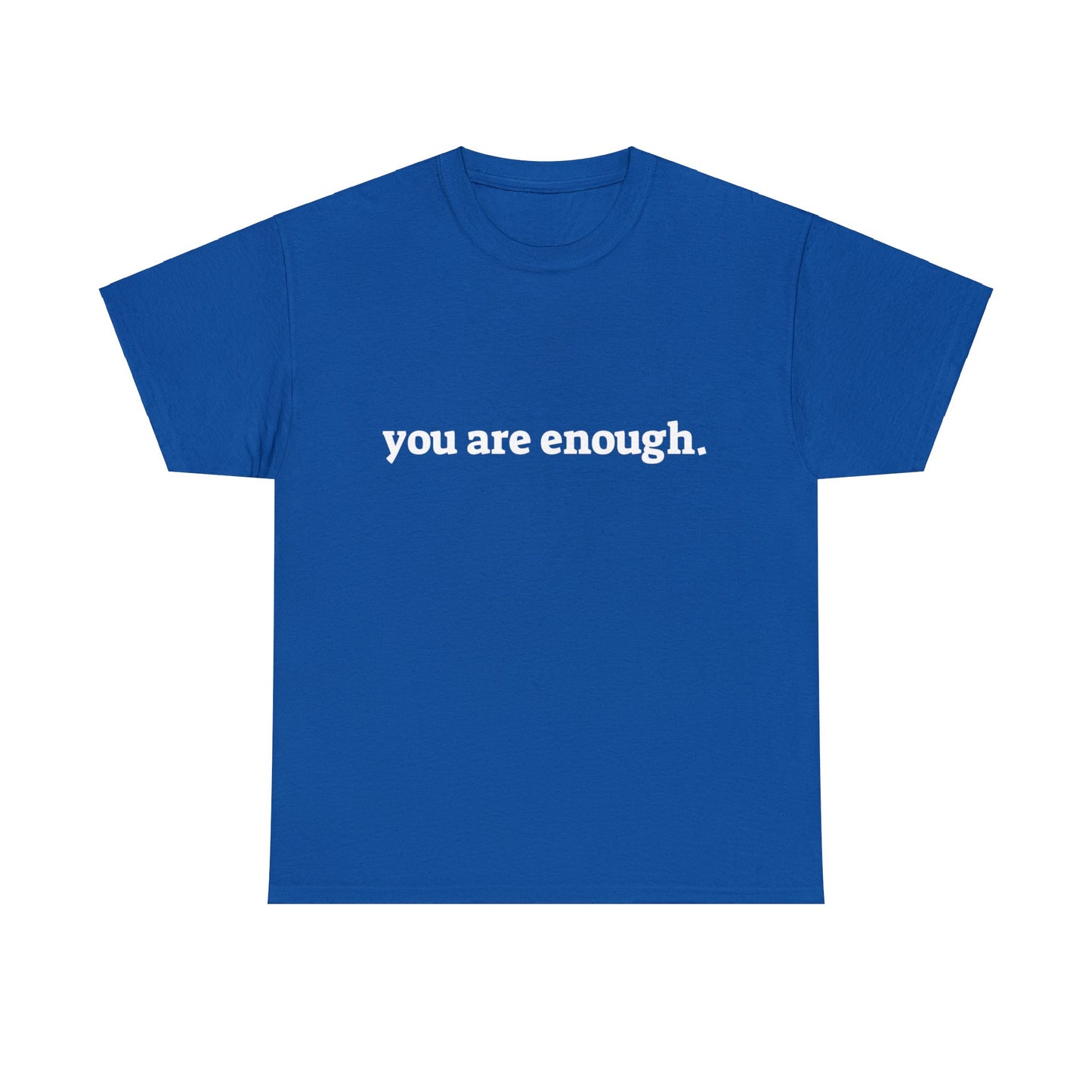 you are enough -  Unisex Heavy Cotton Tee