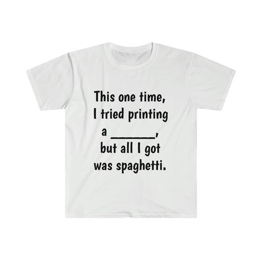 This one time  T-Shirt