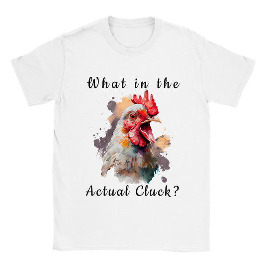 What in The Actual Cluck? - Classic Unisex Crewneck T-shirt
