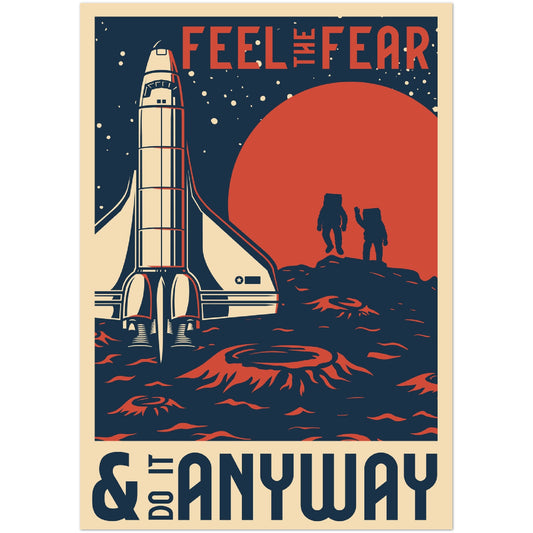 Feel the Fear & do it Anyways - Classic Matte Paper Poster