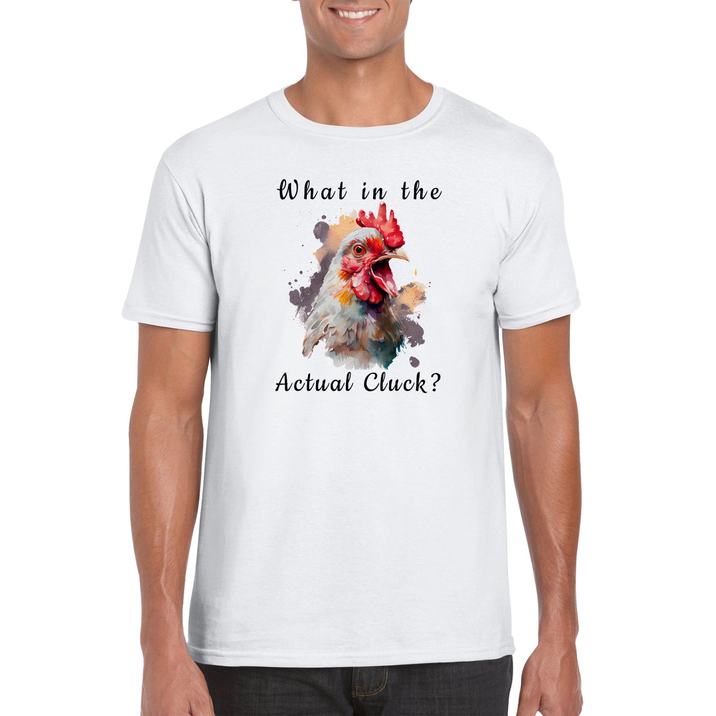 What in The Actual Cluck? - Classic Unisex Crewneck T-shirt